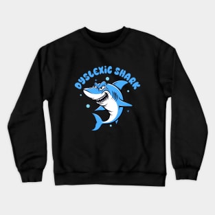 Dyslexia Awareness Dyslexic Reading Teacher Dyslexic Shark Crewneck Sweatshirt